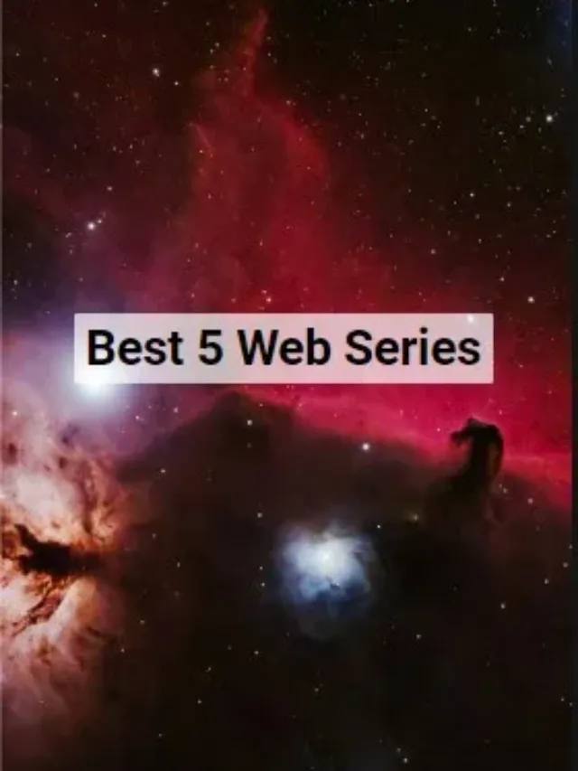 Best 5 Web Series